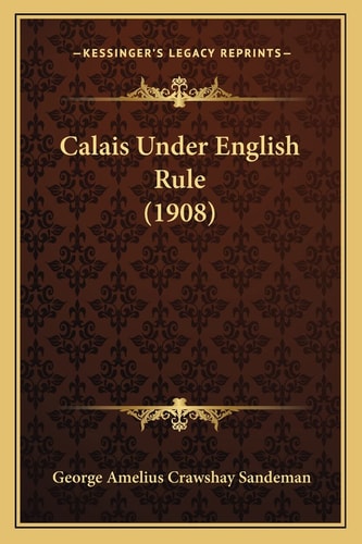 Calais Under English Rule (1908)