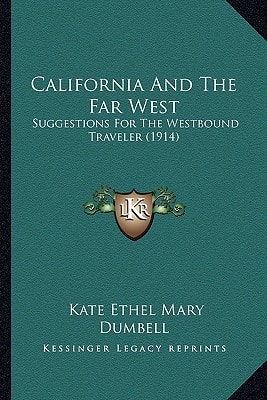 California And The Far West: Suggestions For The Westbound Traveler (1914)