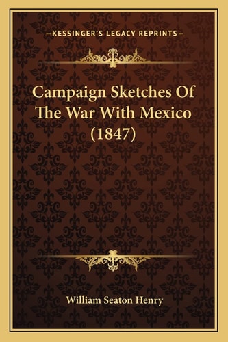 Campaign Sketches Of The War With Mexico (1847)