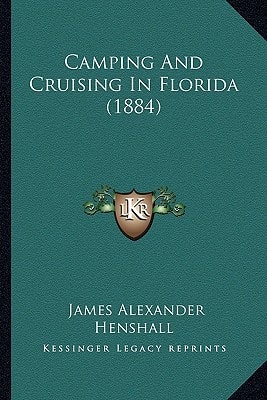 Camping And Cruising In Florida (1884)