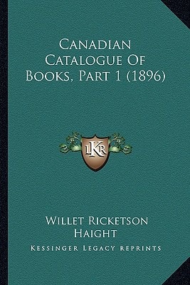 Canadian Catalogue Of Books, Part 1 (1896)