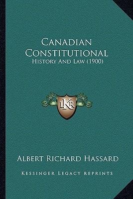 Canadian Constitutional: History And Law (1900)