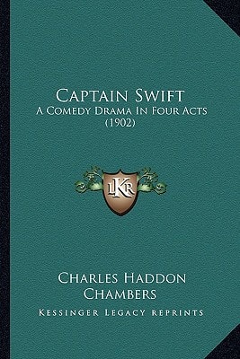 Captain Swift: A Comedy Drama In Four Acts (1902)