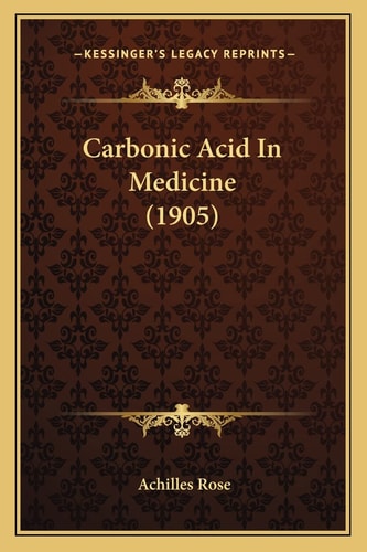 Carbonic Acid In Medicine (1905)