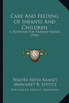 Care And Feeding Of Infants And Children: A Textbook For Trained Nurses (1916)