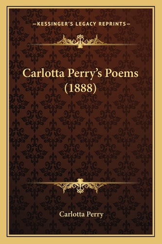 Carlotta Perry's Poems (1888)
