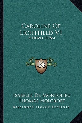 Caroline Of Lichtfield V1: A Novel (1786)