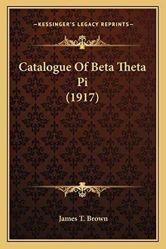 Catalogue Of Beta Theta Pi (1917)