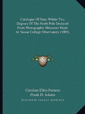Catalogue Of Stars Within Two Degrees Of The North Pole Deduced From Photographic Measures Made At Vassar College Observatory (1905)