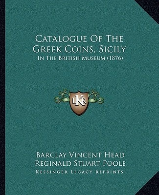 Catalogue Of The Greek Coins, Sicily: In The British Museum (1876)