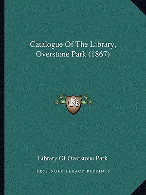 Catalogue Of The Library, Overstone Park (1867)