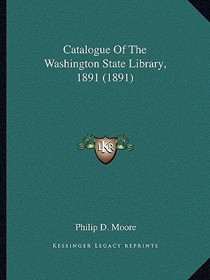 Catalogue Of The Washington State Library, 1891 (1891)