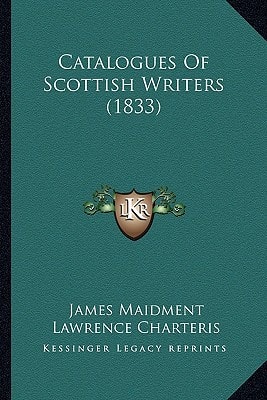 Catalogues Of Scottish Writers (1833)