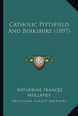 Catholic Pittsfield And Berkshire (1897)