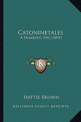 Catoninetales: A Domestic Epic (1891)