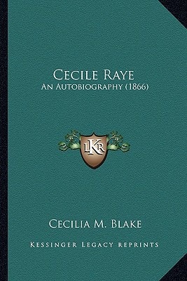 Cecile Raye: An Autobiography (1866)
