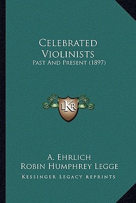 Celebrated Violinists: Past And Present (1897)
