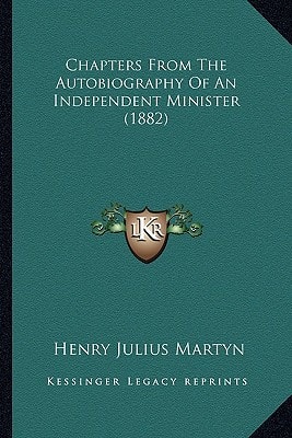 Chapters From The Autobiography Of An Independent Minister (1882)