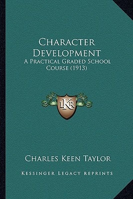 Character Development: A Practical Graded School Course (1913)