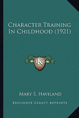 Character Training In Childhood (1921)
