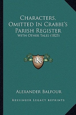 Characters, Omitted In Crabbe's Parish Register: With Other Tales (1825)