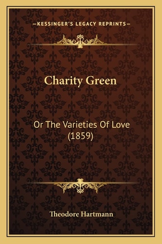 Charity Green: Or The Varieties Of Love (1859)