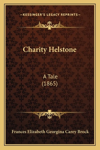 Charity Helstone: A Tale (1865)