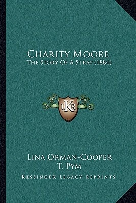 Charity Moore: The Story Of A Stray (1884)