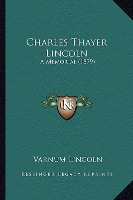 Charles Thayer Lincoln: A Memorial (1879)