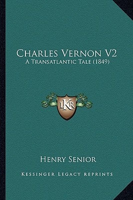 Charles Vernon V2: A Transatlantic Tale (1849)