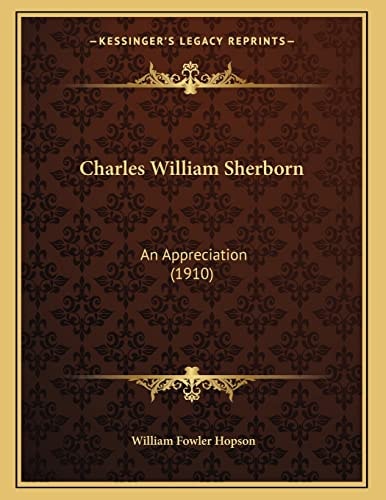 Charles William Sherborn: An Appreciation (1910)