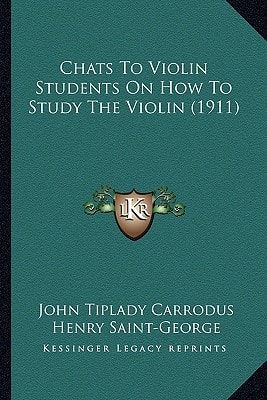 Chats To Violin Students On How To Study The Violin (1911)