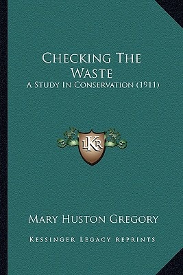Checking The Waste: A Study In Conservation (1911)