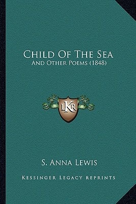 Child Of The Sea: And Other Poems (1848)