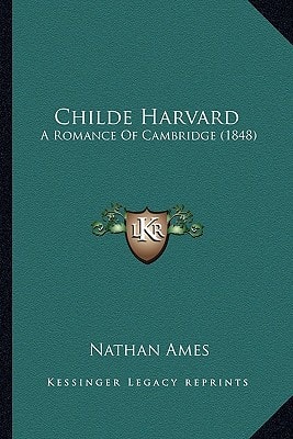 Childe Harvard: A Romance Of Cambridge (1848)