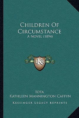 Children Of Circumstance: A Novel (1894)