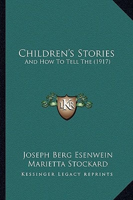 Children's Stories: And How To Tell The (1917)