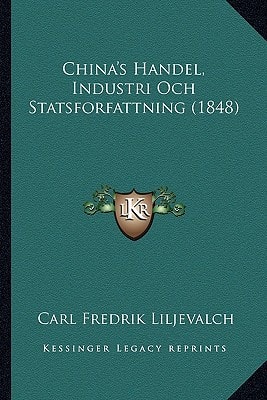 China's Handel, Industri Och Statsforfattning (1848)