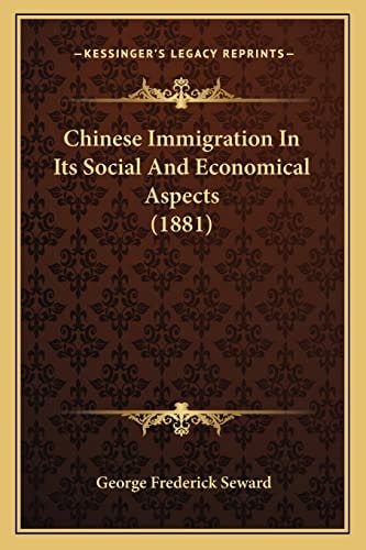 Chinese Immigration In Its Social And Economical Aspects (1881)