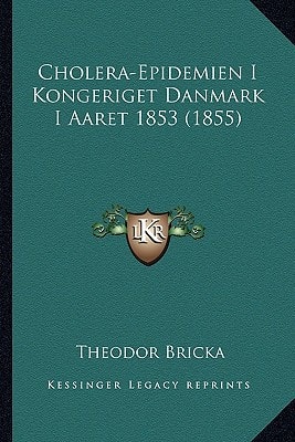 Cholera-Epidemien I Kongeriget Danmark I Aaret 1853 (1855)
