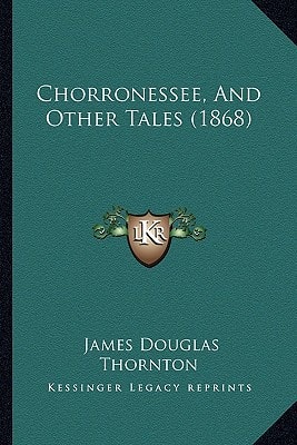 Chorronessee, And Other Tales (1868)