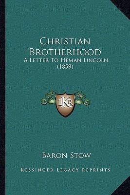 Christian Brotherhood: A Letter To Heman Lincoln (1859)
