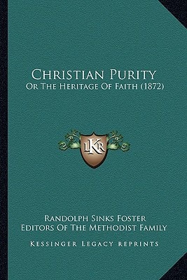 Christian Purity: Or The Heritage Of Faith (1872)