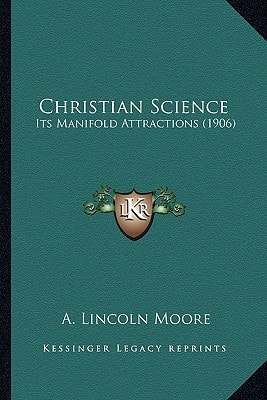 Christian Science: Its Manifold Attractions (1906)