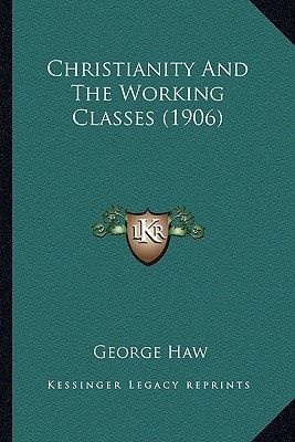Christianity And The Working Classes (1906)