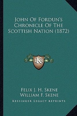John Of Fordun's Chronicle Of The Scottish Nation (1872)