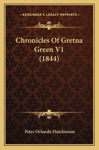 Chronicles Of Gretna Green V1 (1844)