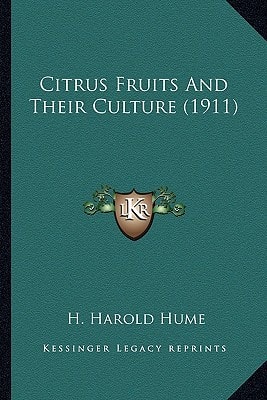 Citrus Fruits And Their Culture (1911)