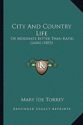 City And Country Life: Or Moderate Better Than Rapid Gains (1853)