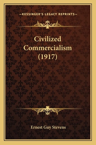 Civilized Commercialism (1917)